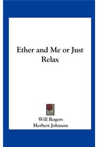 Ether and Me or Just Relax
