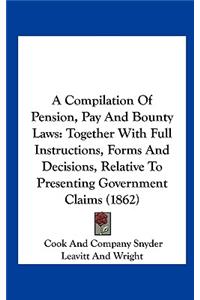 A Compilation of Pension, Pay and Bounty Laws