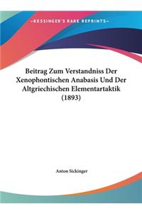 Beitrag Zum Verstandniss Der Xenophontischen Anabasis Und Der Altgriechischen Elementartaktik (1893)
