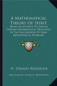 A Mathematical Theory Of Spirit