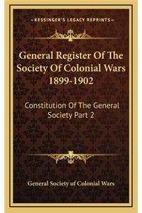 General Register of the Society of Colonial Wars 1899-1902