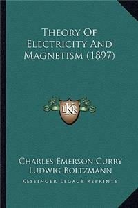 Theory of Electricity and Magnetism (1897)