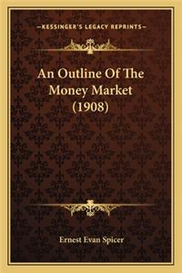 An Outline Of The Money Market (1908)