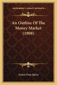 An Outline of the Money Market (1908)