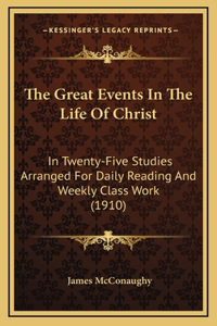 The Great Events in the Life of Christ