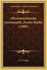 Altwestsachsische Grammatik, Zweite Halfte (1886)