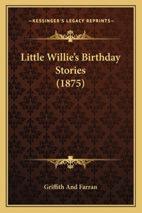 Little Willie's Birthday Stories (1875)