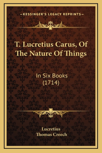T. Lucretius Carus, Of The Nature Of Things
