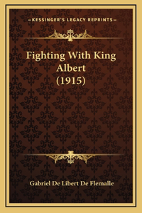 Fighting With King Albert (1915)