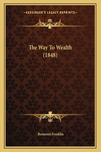 The Way To Wealth (1848)