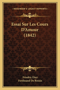 Essai Sur Les Cours D'Amour (1842)