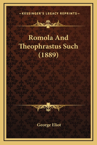 Romola And Theophrastus Such (1889)