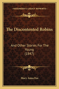 The Discontented Robins