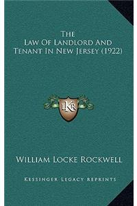 Law Of Landlord And Tenant In New Jersey (1922)