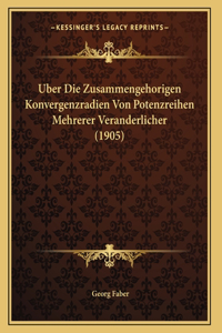 Uber Die Zusammengehorigen Konvergenzradien Von Potenzreihen Mehrerer Veranderlicher (1905)