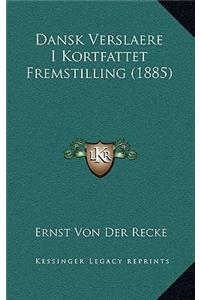 Dansk Verslaere I Kortfattet Fremstilling (1885)