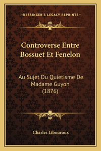 Controverse Entre Bossuet Et Fenelon