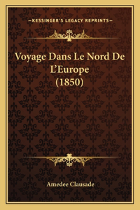 Voyage Dans Le Nord De L'Europe (1850)