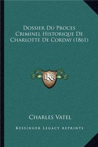 Dossier Du Proces Criminel Historique De Charlotte De Corday (1861)