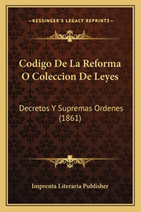 Codigo De La Reforma O Coleccion De Leyes