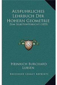 Ausfuhrliches Lehrbuch Der Hohern Geometrie