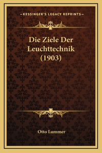 Die Ziele Der Leuchttechnik (1903)