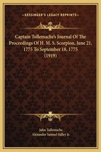 Captain Tollemache's Journal Of The Proceedings Of H. M. S. Scorpion, June 21, 1775 To September 18, 1775 (1919)