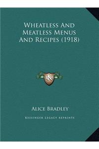 Wheatless And Meatless Menus And Recipes (1918)