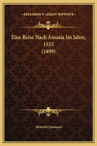 Eine Reise Nach Amasia Im Jahre, 1555 (1899)