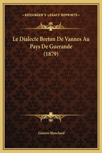 Le Dialecte Breton De Vannes Au Pays De Guerande (1879)