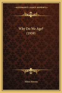 Why Do We Age? (1959)