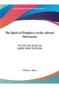 The Spirit of Prophecy in the Advent Movement