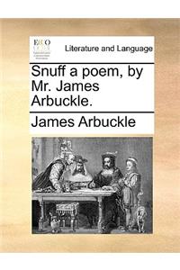 Snuff a poem, by Mr. James Arbuckle.