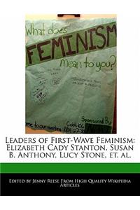 Leaders of First-Wave Feminism