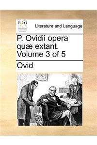P. Ovidii Opera Qu Extant. Volume 3 of 5