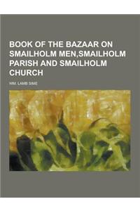 Book of the Bazaar on Smailholm Men, Smailholm Parish and Smailholm Church