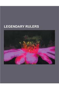 Legendary Rulers: 1st-Century BC Legendary Rulers, 2nd-Century BC Legendary Rulers, 3rd-Century BC Legendary Rulers, Legendary Emperors