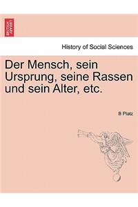 Der Mensch, Sein Ursprung, Seine Rassen Und Sein Alter, Etc.
