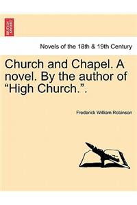 Church and Chapel. a Novel. by the Author of High Church..