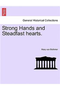 Strong Hands and Steadfast Hearts.