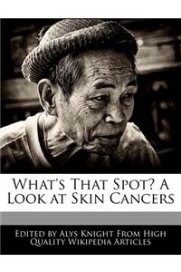 What's That Spot? a Look at Skin Cancers