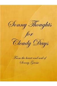 Sonny Thoughts for Cloudy Days