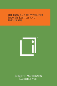 How And Why Wonder Book Of Reptiles And Amphibians