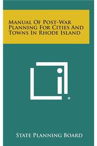 Manual of Post-War Planning for Cities and Towns in Rhode Island