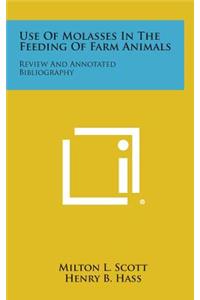 Use of Molasses in the Feeding of Farm Animals
