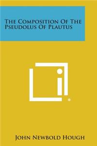 Composition Of The Pseudolus Of Plautus