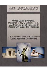 United States of America, Petitioner, V. Jay G. Williams, et al. U.S. Supreme Court Transcript of Record with Supporting Pleadings
