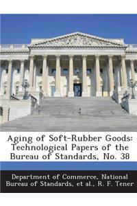 Aging of Soft-Rubber Goods