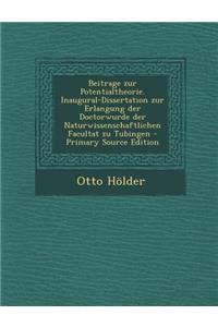 Beitrage Zur Potentialtheorie. Inaugural-Dissertation Zur Erlangung Der Doctorwurde Der Naturwissenschaftlichen Facultat Zu Tubingen - Primary Source