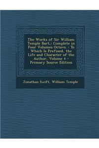 The Works of Sir William Temple Bart,
